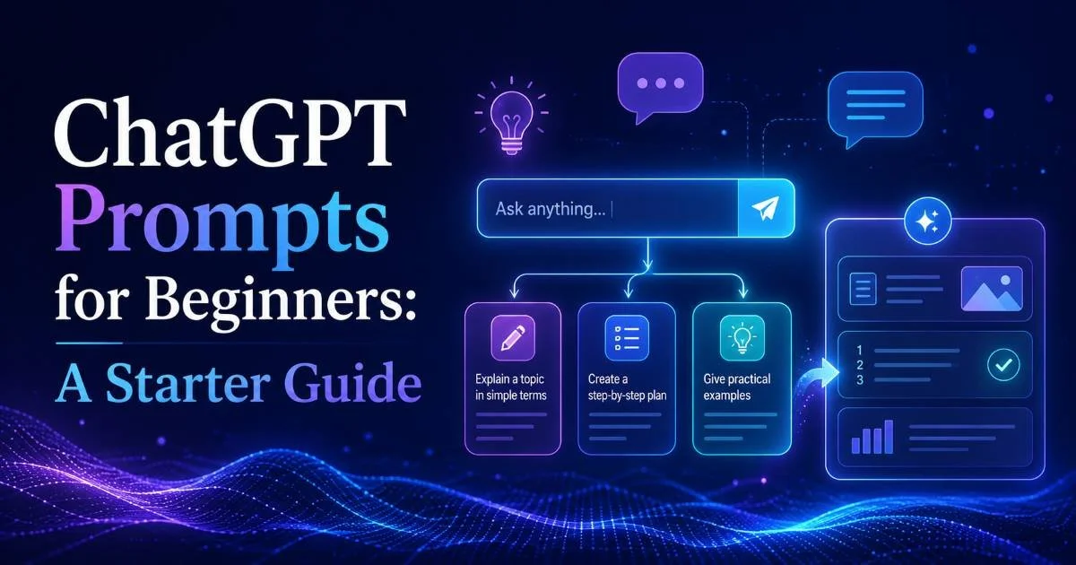ChatGPT Prompts for Beginners: A Starter Guide